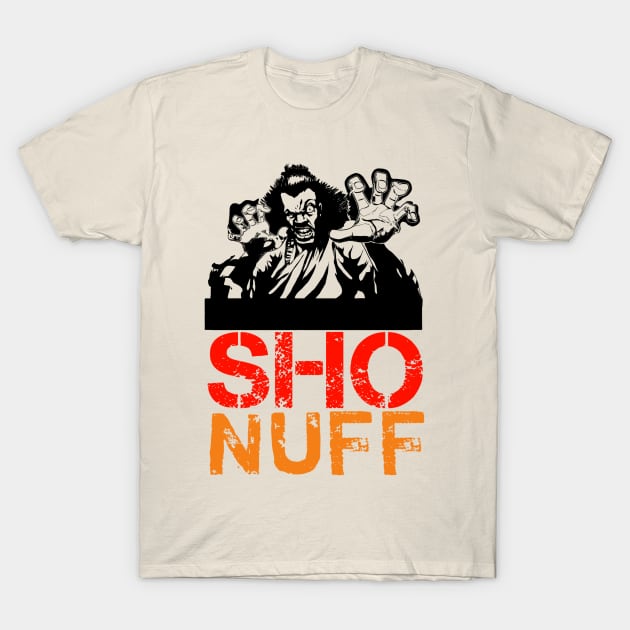 Sho nuff t-shirt T-Shirt by Dede gemoy